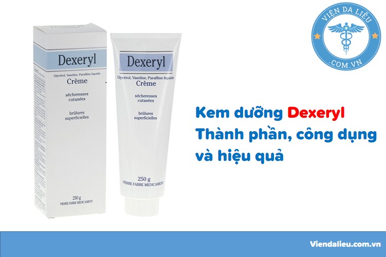 Kem dưỡng Dexeryl: Thành phần, công dụng và hiệu quả